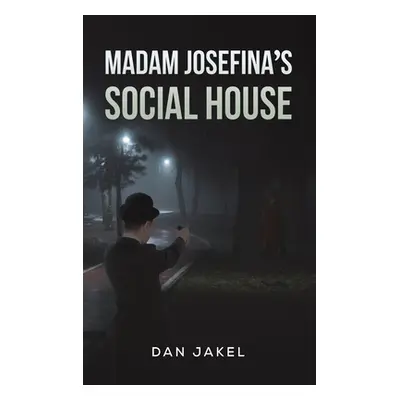 "Madam Josefina's Social House" - "" ("Jakel Dan")