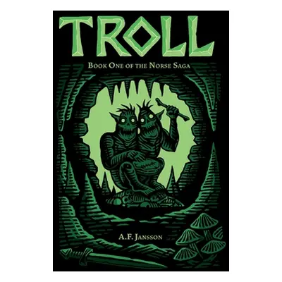 "Troll: Book One of the Norse Saga" - "" ("Jansson A. F.")