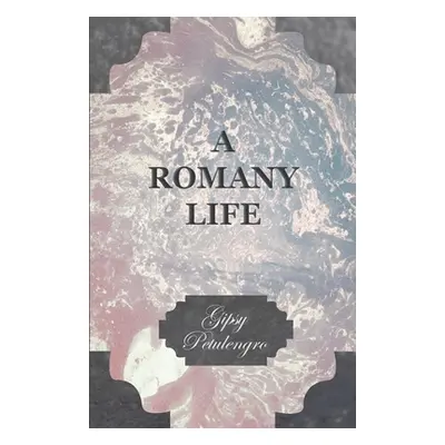 "A Romany Life" - "" ("Petulengro Gipsy")