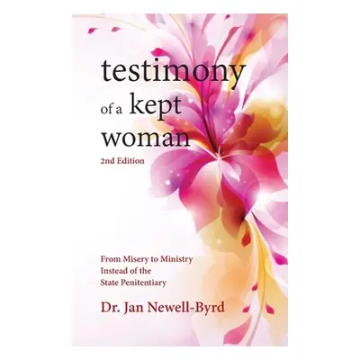 "Testimony of a Kept Woman" - "" ("Newell-Byrd Jan")