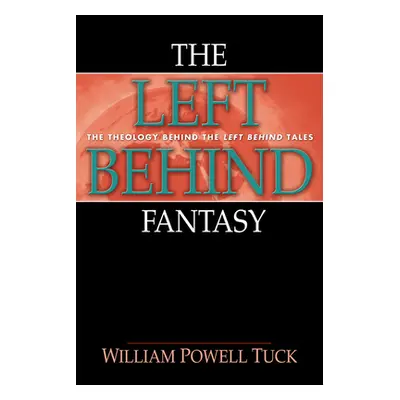 "The Left Behind Fantasy" - "" ("Tuck William Powell")