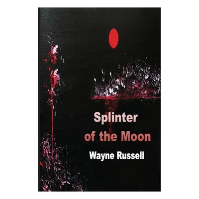 "Splinter of the Moon" - "" ("Russell Wayne")