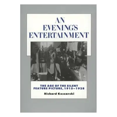 "An Evening's Entertainment: The Age of the Silent Feature Picture, 1915-1928 Volume 3" - "" ("K