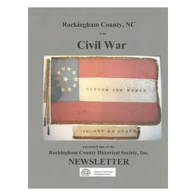 "Rockingham County, NC in the Civil War" - "" ("Rodenbough Charles")