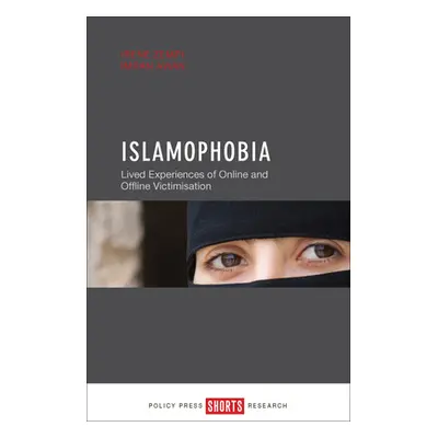 "Islamophobia: Lived Experiences of Online and Offline Victimisation" - "" ("Zempi Irene")