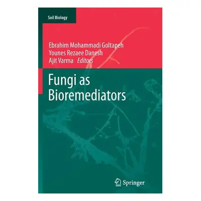 "Fungi as Bioremediators" - "" ("Goltapeh Ebrahim Mohammadi")