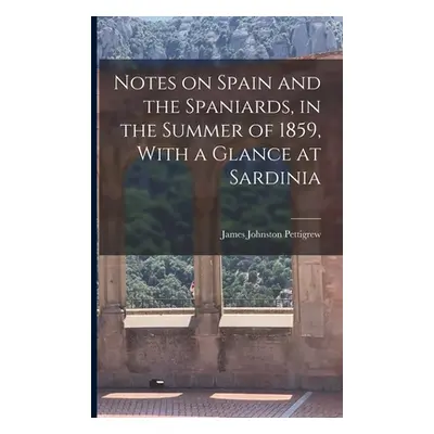 "Notes on Spain and the Spaniards, in the Summer of 1859, With a Glance at Sardinia" - "" ("Pett