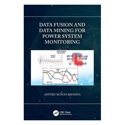 "Data Fusion and Data Mining for Power System Monitoring" - "" ("Messina Arturo Romn")