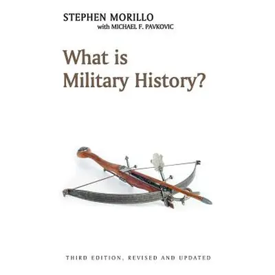 "What Is Military History?" - "" ("Morillo Stephen")