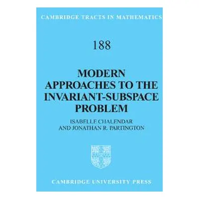 "Modern Approaches to the Invariant-Subspace Problem" - "" ("Chalendar Isabelle")