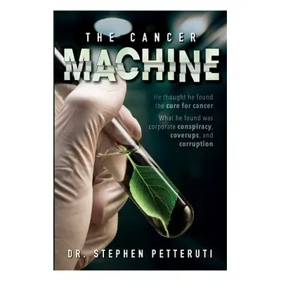 "The Cancer Machine" - "" ("Petteruti Stephen")