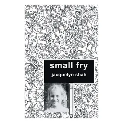 "Small Fry" - "" ("Shah Jacquelyn")