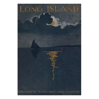 "Long Island: Illustrated 1900 - As Published By The Long Island Railroad" - "" ("Long Joel")