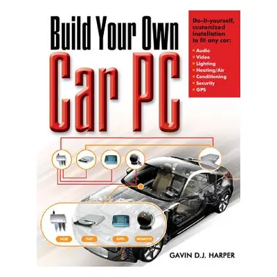 "Build Your Own Car PC" - "" ("Harper Gavin")