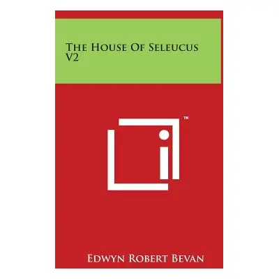 "The House Of Seleucus V2" - "" ("Bevan Edwyn Robert")