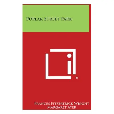 "Poplar Street Park" - "" ("Wright Frances Fitzpatrick")