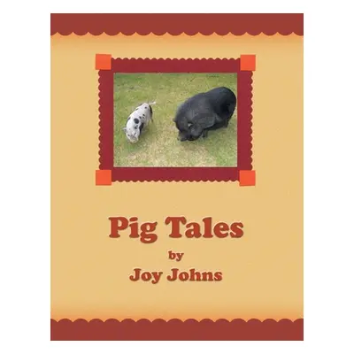 "Pig Tales" - "" ("Johns Joy")