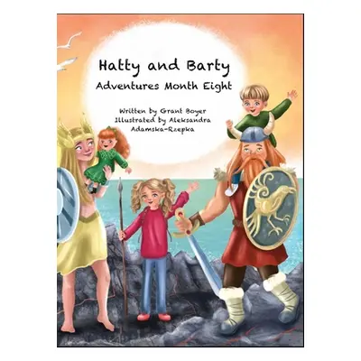 "Hatty and Barty Adventures Month Eight" - "" ("Boyer Grant")