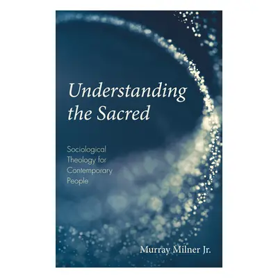 "Understanding the Sacred" - "" ("Milner Murray Jr.")