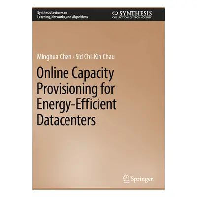 "Online Capacity Provisioning for Energy-Efficient Datacenters" - "" ("Chen Minghua")