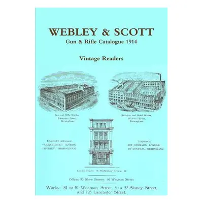 "Webley & Scott 1914 Gun & Rifle Wholesale Catalogue" - "" ("Readers Vintage")