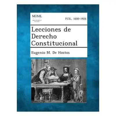 "Lecciones de Derecho Constitucional" - "" ("De Hostos Eugenio M.")