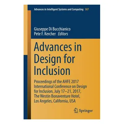 "Advances in Design for Inclusion: Proceedings of the Ahfe 2017 International Conference on Desi