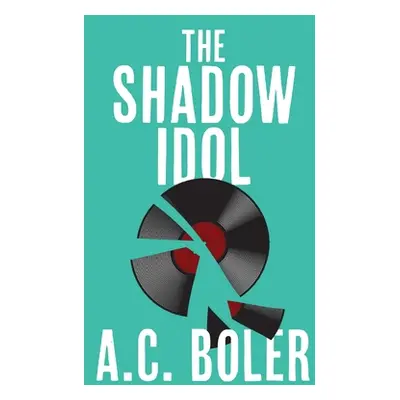 "The Shadow Idol" - "" ("Boler A. C.")