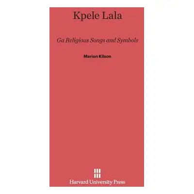 "Kpele Lala: Ga Religious Songs and Symbols" - "" ("Kilson Marion")