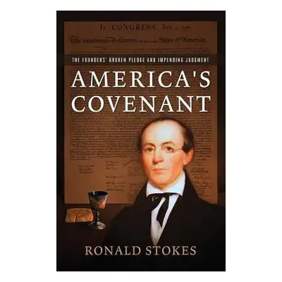 "America's Covenant" - "" ("Stokes Ronald")