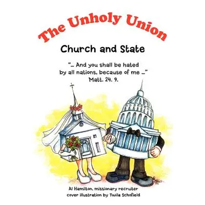 "The Unholy Union: Church and State" - "" ("Hamilton Al")