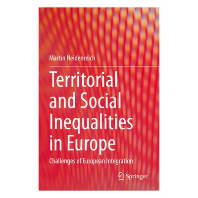 "Territorial and Social Inequalities in Europe: Challenges of European Integration" - "" ("Heide