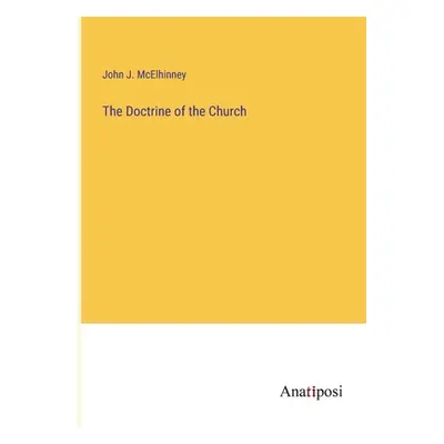 "The Doctrine of the Church" - "" ("McElhinney John J.")