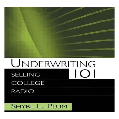 "Underwriting 101: Selling College Radio" - "" ("Plum Shyrl L.")