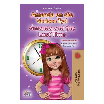 "Amanda and the Lost Time (Afrikaans English Bilingual Children's Book)" - "" ("Admont Shelley")