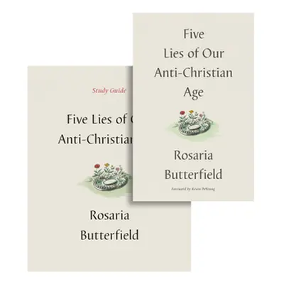 "Five Lies of Our Anti-Christian Age (Book and Study Guide)" - "" ("Butterfield Rosaria")