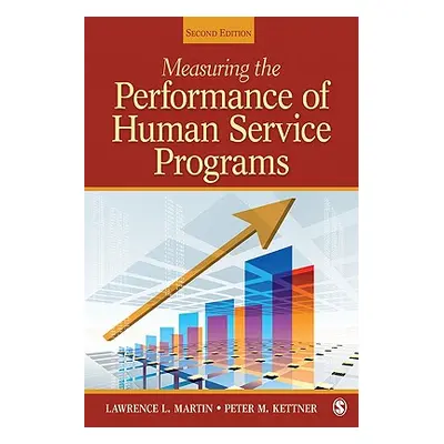 "Measuring the Performance of Human Service Programs" - "" ("Martin Lawrence L.")