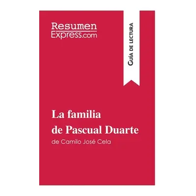 "La familia de Pascual Duarte de Camilo Jos Cela (Gua de lectura): Resumen y anlisis completo" -