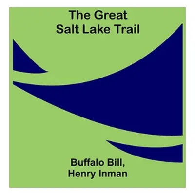 "The Great Salt Lake Trail" - "" ("Bill Buffalo")