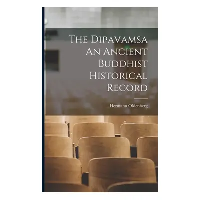 "The Dipavamsa An Ancient Buddhist Historical Record" - "" ("Hermann Oldenberg")