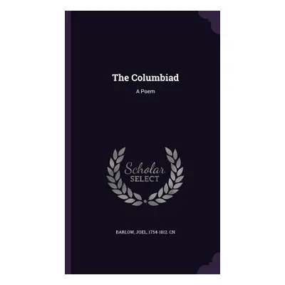 "The Columbiad: A Poem" - "" ("Barlow Joel")