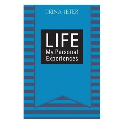 "Life: My Personal Experiences" - "" ("Jeter Trina")