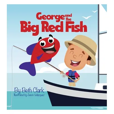 "George and the Big Red Fish" - "" ("Clark Beth")