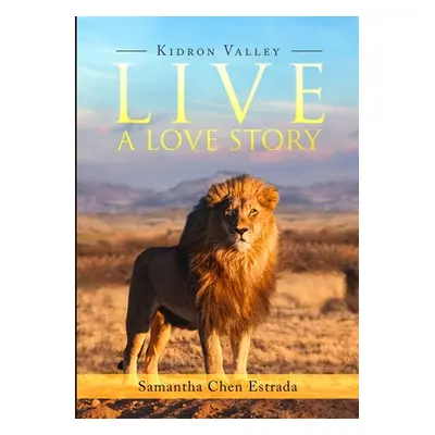 "Live a Love Story: Kidron Valley" - "" ("Estrada Samantha Chen")