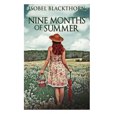 "Nine Months Of Summer" - "" ("Blackthorn Isobel")