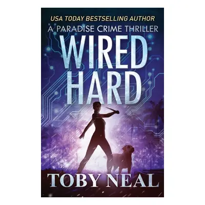 "Wired Hard" - "" ("Neal Toby")