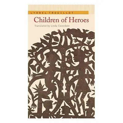 "Children of Heroes" - "" ("Trouillot Lyonel")