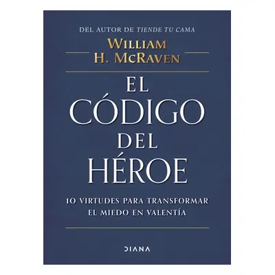 "El Cdigo del Hroe" - "" ("McRaven William")