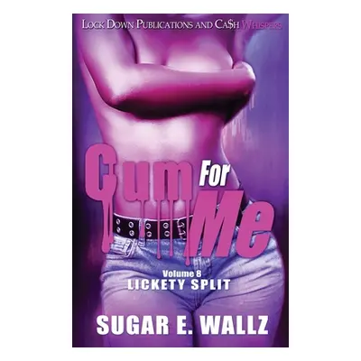 "Cum For Me 8" - "" ("Wallz Sugar E.")