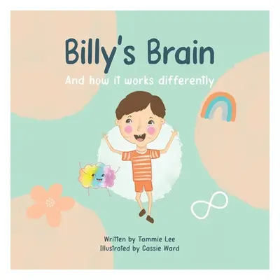 "Billy's Brain: And How It Works Differently" - "" ("Lee Tammie")